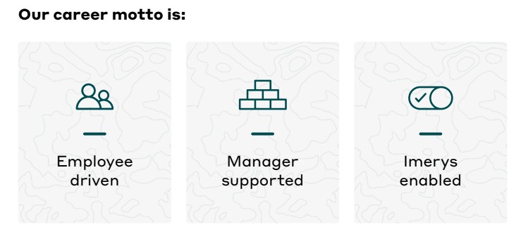 Career motto: employee driven, Manager supported, Imerys enabled