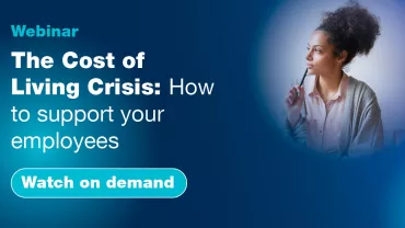 The cost of living crisis: How to support your employees